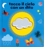 Tocco il cielo con un dito. Ediz. a colori di Gabriele Clima, Agnese Baruzzi edito da La Coccinella