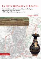 La città messapica di Ugento. Nuovi dati dai corredi funerari del Museo Archeologico, dalle ricerche sulla cinta muraria e dalle indagini di archeologia preventiva. Con edito da Esperidi