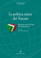 La politica estera dei toscani. Ministri degli esteri nel Novecento edito da Polistampa