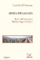 Senza pedaggio. Storia dell'autostrada Salerno-Reggio Calabria di Leandra D'Antone edito da Donzelli