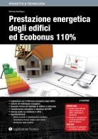 Prestazione energetica degli edifici ed ecobonus 110% di Michele Sanfilippo edito da Legislazione Tecnica