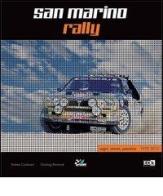 San Marino Rally. Sogni, amore, passione. 1970-2012 di Andrea Cordovani, Gianluigi Raimondi edito da EDK Editore