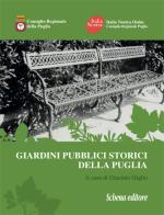 Giardini pubblici storici della Puglia. Ediz. illustrata edito da Schena Editore