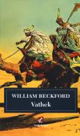 Vathek di William Beckford edito da Cento Autori