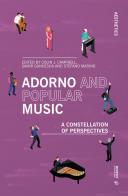 Adorno and popular music. A constellation of perspectives edito da Mimesis International