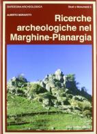 Ricerche archeologiche nel Marghine-Planargia vol.2 di Alberto Moravetti edito da Carlo Delfino Editore
