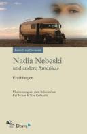 Nadia Nebeski und andere Amerikas di Paolo Carnevale edito da Alphabeta