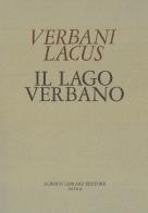 Verbani Lacus 1400-Il lago Verbano. Cortografia con le aggiunte del Cotta e del Molli di Domenico Macaneo edito da Alberti