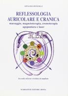 Reflessologia auricolare e cranica. Massaggio, agopuntura e laser di Osvaldo Sponzilli edito da Marrapese