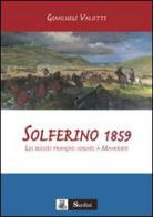 Solferino 1859. Les blessés français soignés à Manerbio di Gianluigi Valotti edito da Sardini