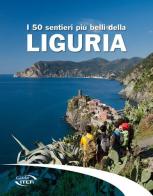 I 50 sentieri più belli della Liguria di Sergio Grillo, Cinzia Pezzani edito da Iter Edizioni