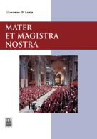 Mater et Magistra nostra di Giacomo D'Anna edito da Città del Sole Edizioni