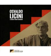 Osvaldo Licini. Vita e opere di Osvaldo Licini a Monte Vidon Corrado edito da Ephemeria