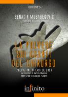 La polvere sui guanti del chirurgo di Senadin Musabegovi edito da Infinito Edizioni