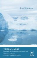 Terra madre. In omaggio all'immaginario della nazione Inuit di Jean Malaurie edito da EDUCatt Università Cattolica