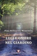 Luci e ombre nel giardino di Pina Belluardo Montineri edito da Algra