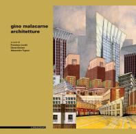 Gino Malacarne. Architetture. Ediz. illustrata edito da Il Poligrafo