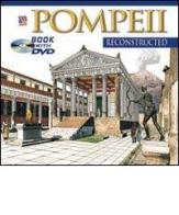Pompei ricostruita. Ediz. inglese. Con DVD edito da Archeolibri