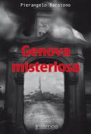 Genova misteriosa di Pierangelo Baratono edito da Internòs Edizioni
