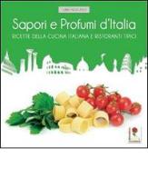 Sapori e profumi d'Italia. Ricette della cucina italiana e ristoranti tipici edito da L'Ortensia Rossa