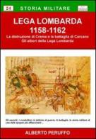 Lega Lombarda (1158-1162) di Alberto Peruffo edito da Chillemi