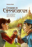 L' enigma di Cassiciacum. Con Agostino alla ricerca della felicità di Gianluca Alzati edito da Teka Edizioni