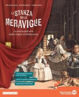 La stanza delle meraviglie. Per la Scuola media. Con e-book. Con espansione online vol. 1A di Pier Luigi Mulas, Stefano Maggi, Chiara Copes edito da Edizioni Scolastiche Bruno Mondadori