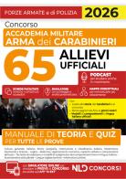 Concorso Accademia Militare Arma dei Carabinieri 65 allievi ufficiali. Manuale di teoria e quiz per tutte le prove 2026. Con espansione online edito da Nld Concorsi