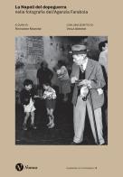 La Napoli del dopoguerra nelle fotografie dell'Agenzia Farabola. Ediz. illustrata edito da Nomos Edizioni