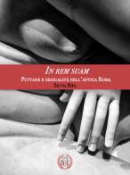 In rem suam. Puttane e sessualità nell'antica Roma di Silvia Ripà edito da Brè