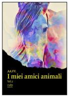 I miei amici animali vol.2 edito da Rudis Edizioni