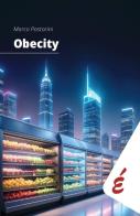 Obecity di Marco Pastorini edito da Edizioni Epoké