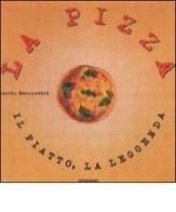 La pizza, il piatto, la leggenda di Rory Buonassisi edito da Mondadori