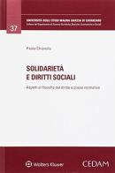 Solidarietà e diritti sociali. Aspetti di filosofia del diritto e prassi normative di Paola Chiarella edito da CEDAM
