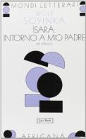 Isarà: intorno a mio padre. Un viaggio di Wole Soyinka edito da Jaca Book