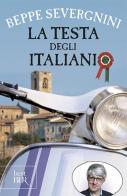 La testa degli italiani di Beppe Severgnini edito da Rizzoli