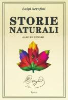 Storie naturali di Jules Renard di Luigi Serafini edito da Rizzoli