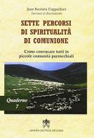 Sette percorsi di spiritualità di comunione vol.7 di J. Bautista Cappellaro edito da Libreria Editrice Vaticana