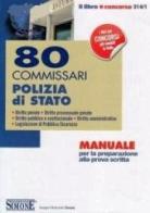 80 commissari Polizia di Stato. Manuale per la preparazione alla prova scritta edito da Edizioni Giuridiche Simone