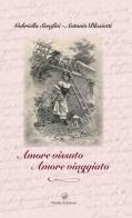 Amore vissuto, amore viaggiato. Con CD-ROM di Gabriella Serafini, Antonio Blasiotti edito da Hatria Edizioni