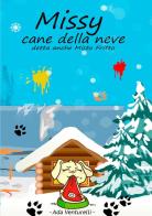 Missy cane della neve, detta anche Misto Fritto di Ada Venturelli edito da StreetLib