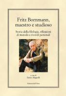 Fritz Bornmann, maestro e studioso. Storia della filologia, riflessioni di metodo e ricordi personali edito da Edizioni dell'Orso