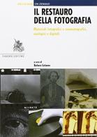 Il restauro della fotografia. Materiali fotografici e cinematografici, analogici e digitali edito da Nardini