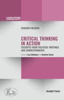 Critical thinking in action. Excerpts from political writings and correspondence di Eugenio Colorni edito da Rubbettino