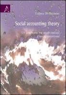 Social accounting theory. Un confronto tra studi italiani e anglo americani di Tiziana Di Cimbrini edito da Aracne