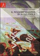 Il pensiero negativo di Julius Evola e il suo oltrepassamento di Umberto Petrongari edito da Aracne