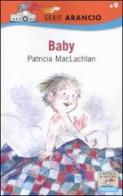 Baby di Patricia McLachlan edito da Piemme