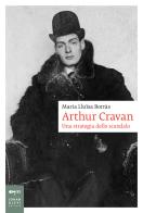 Arthur Cravan. Una strategia dello scandalo di Maria Lluïsa Borràs edito da Johan & Levi