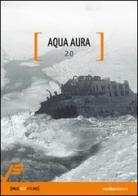 Aqua Aura. 2.0 edito da Vanillaedizioni