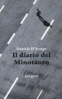 Il diario del Minotauro di Daniele D'Arrigo edito da Pequod